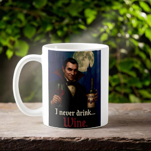 "Ich trinke nie.. Wein" Vampire Horror Spaß Kaffeetasse