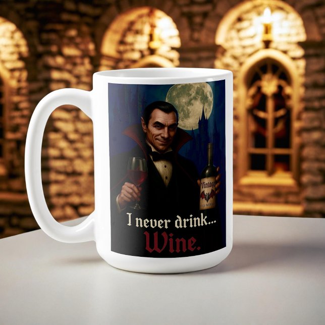 "Ich trinke nie.. Wein" Vampire Horror Spaß Kaffeetasse (Von Creator hochgeladen)