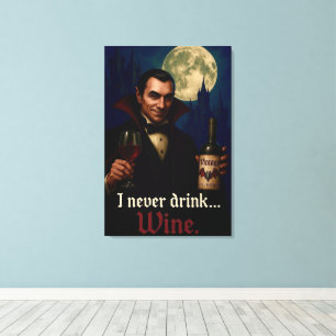 "Ich trinke nie.. Wein" Vampire Horror Spaß Leinwanddruck