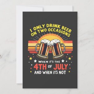 Ich trinke nur in zwei Gelegenheiten Sonne 4. Juli Einladung