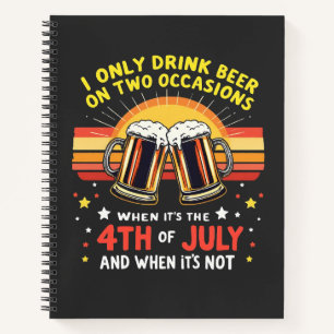 Ich trinke nur in zwei Gelegenheiten Sonne 4. Juli Notizbuch