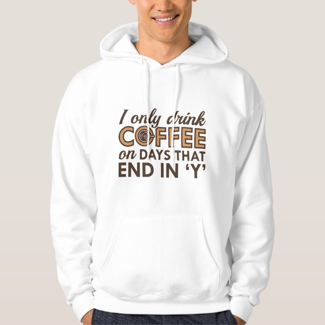Ich trinke nur Kaffee Hoodie (Vorderseite)