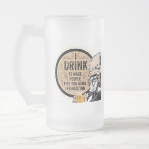 Ich trinke (um dich interessanter zu machen) mattglas bierglas