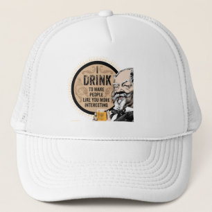 Ich trinke (um dich interessanter zu machen) truckerkappe