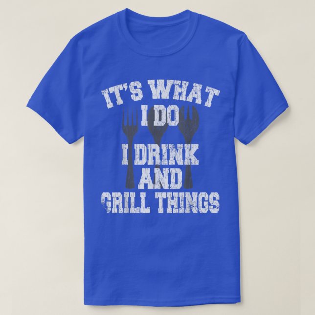 Ich trinke und grill Dinge Funny Cook Koch Kochen  T-Shirt (Design vorne)
