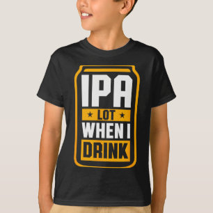 Ich trinke viel, wenn ich trinke Shirt Bierliebhab