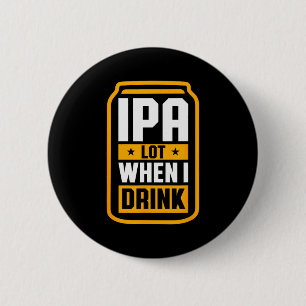 Ich trinke viel, wenn ich trinke Shirt Bierliebhab Button