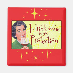Ich trinke Wein zu deinem Schutz Magnet