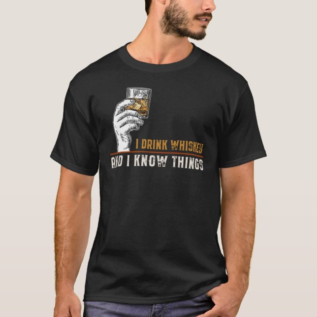 Ich trinke Whiskey und ich kenne Dinge 2119png2119 T-Shirt (Vorderseite)