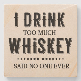 Ich trinke zu viel Whiskey, sagte nie jemand jemal Steinuntersetzer