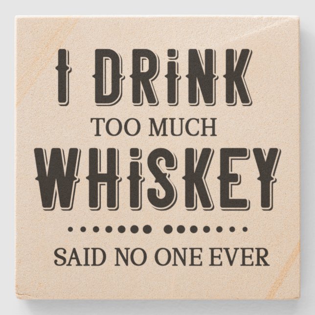 Ich trinke zu viel Whiskey, sagte nie jemand jemal Steinuntersetzer (Vorderseite)
