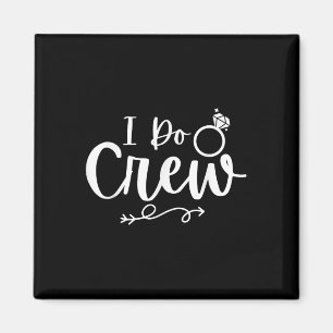 Ich tu Crew Braut Bräutigam Junggeselle Junggesell Magnet
