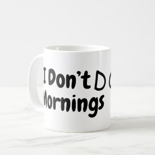 Ich tu keinen Morgen. müde Kaffeetasse