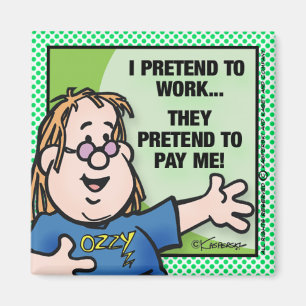 Ich tu so, als arbeite ich magnet