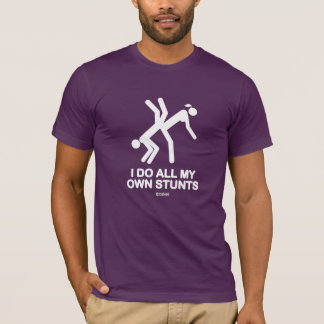 Ich tue alle meine eigenen Bremsungen T-Shirt