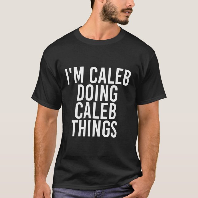 Ich tue Caleb Dinge, Name T-Shirt (Vorderseite)