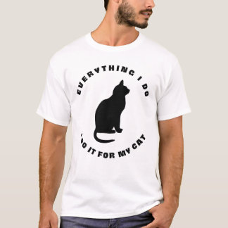 Ich tue das alles für meinen KatzenT - Shirt
