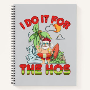 Ich tue es für das Ho   Tropical Santa Christmas Notizbuch