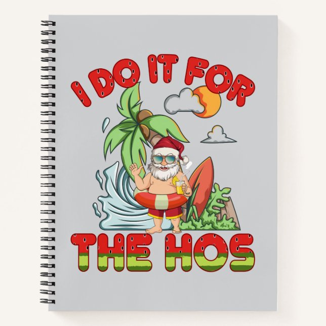 Ich tue es für das Ho | Tropical Santa Christmas Notizbuch (Vorderseite)
