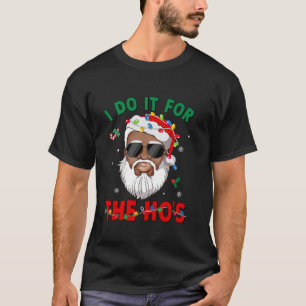 Ich tue es für den Afrikaner und Amerikaner Santa T-Shirt