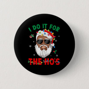 Ich tue es für den afroamerikanischen Santa Black Button