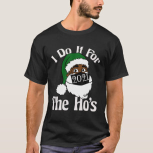 Ich tue es für den amerikanischen Weihnachtsmann  T-Shirt