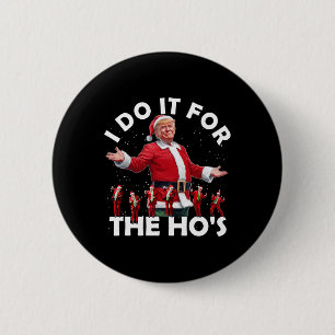 Ich tue es für den lustigen Santa Trump-Tanzstil Button