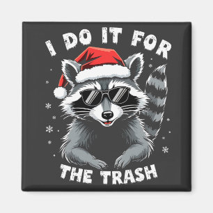 Ich tue es für den Trash Funny Weihnachts-Raccoon Magnet