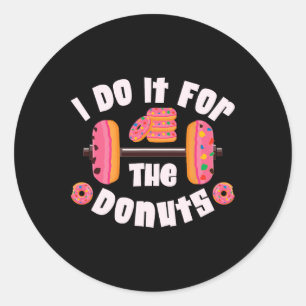 Ich tue es für die Donuts Trainingskraft Runder Aufkleber
