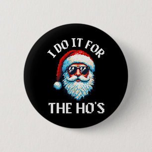Ich tue es für die hässliche Weihnachtsweih lustig Button