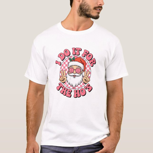 Ich tue es für die "Ho's" Funny Retro Weihnachten T-Shirt (Vorderseite)