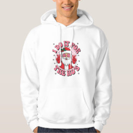 Ich tue es für die Ho's Hoodie