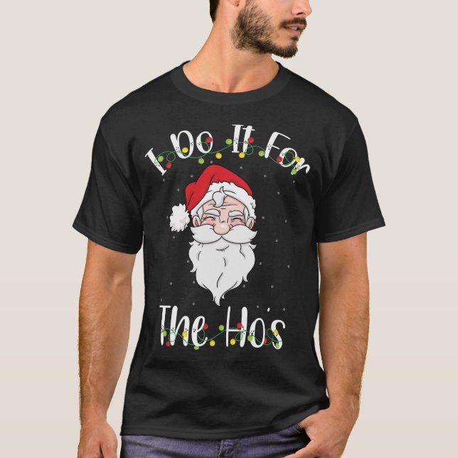 Ich tue es für die Ho's T-Shirt (Vorderseite)