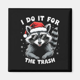 Ich tue es für die Trash Funny Raccoon Weihnachtsm Magnet
