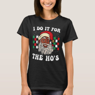 Ich tue es für die Weihnachtsfeier des afroamerika T-Shirt