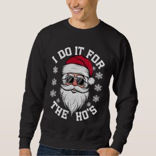 Ich tue es für die Weihnachtsfeier Sweatshirt