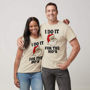 Ich tue es für die Weihnachtsfeiertage des Ho T-Shirt