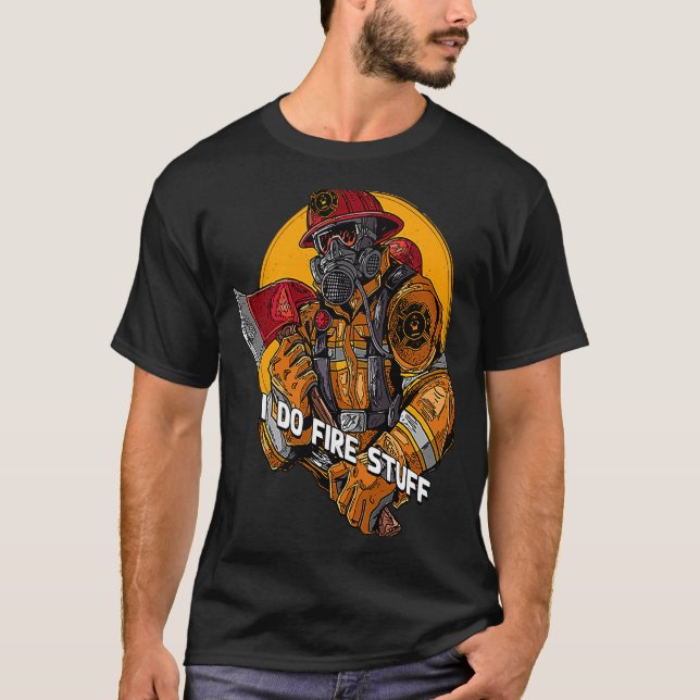 Ich tue Feuerwehrmann Feuerwehrmann Spaß Feuerwehr T-Shirt (Vorderseite)