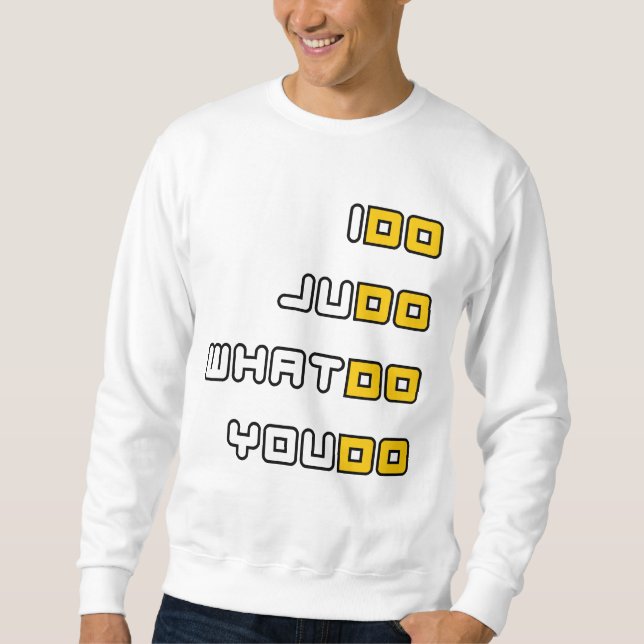 Ich tue Judo-Sweatshirt Sweatshirt (Vorderseite)