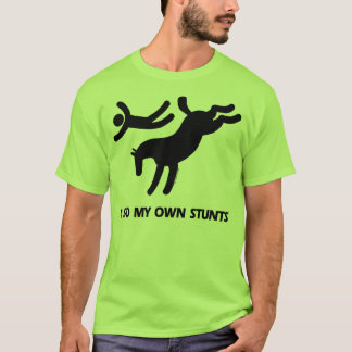 Ich tue mein eigenes Stunts™ Pferd: humorvolles T-Shirt