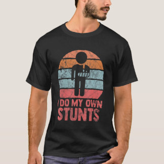 Ich tue meine eigene Stunts-Erholung T-Shirt