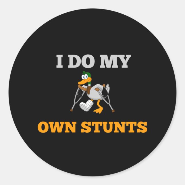 Ich tue meine eigene Stunts Funny Duck Runder Aufkleber (Vorderseite)
