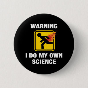 Ich tue meine eigene Wissenschaft - Funny Flaming Button