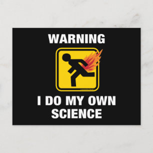 Ich tue meine eigene Wissenschaft - Funny Flaming  Postkarte