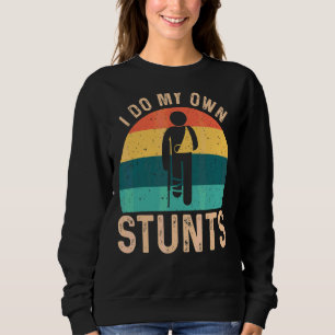 Ich tue meine eigenen Stunts, die zerbrochen sind, Sweatshirt