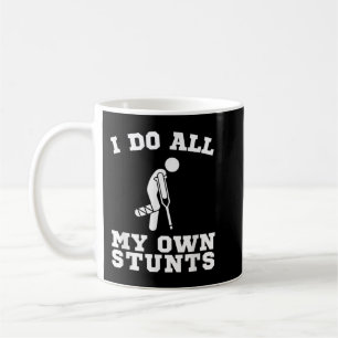Ich tue meine eigenen Stunts Leg bald gut werden F Kaffeetasse