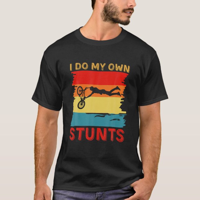 Ich tue meine eigenen Stunts Mountain Bike Bicycle T-Shirt (Vorderseite)