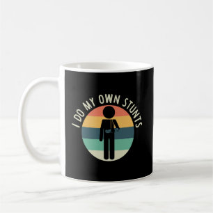 Ich tue meine eigenen Stunts T Shirt bekommen gut  Kaffeetasse