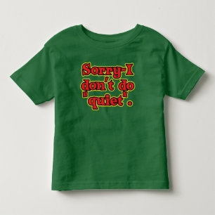 Ich tue nicht auf stille Art Kleinkind T-shirt