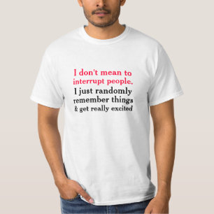 Ich tue nicht gemein zu unterbrechen T-Shirt